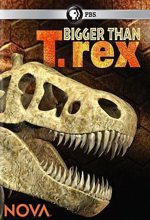 NOVA: Bigger Than T. rex