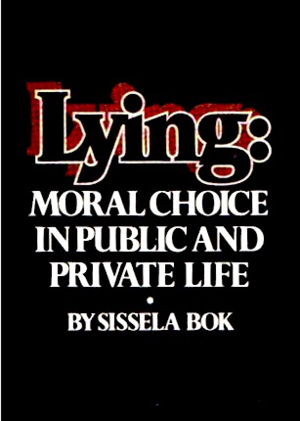 Lying: Moral Choice In Public and Private Life
